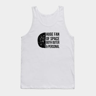 Huge fan of space, both outer and personal Tank Top